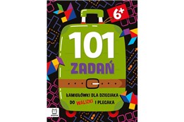 KSIĄŻ. 101 zadań. Łamigłówki dla dzieciaka 6+