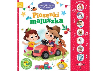 KSIĄŻ. PIOSENKI DLA MALUSZKA Rolnik sam w dolinie