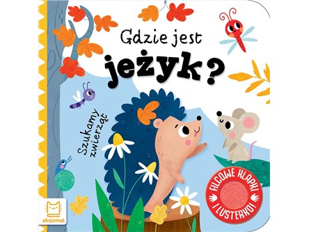 KSIĄŻ. Szukamy zwierząt. Gdzie jest jeżyk? Filcowe