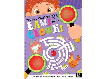 KSIĄŻ. Zabawy z magiczną lupką. ŁAMIGŁÓWKI 6+