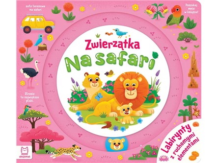 KSIĄŻ. Zwierzątka na safari. Labirynty z ruch. ele