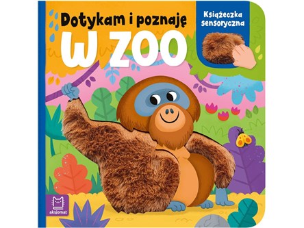 KSIĄŻ. Dotykam i poznaję W zoo sensoryczna