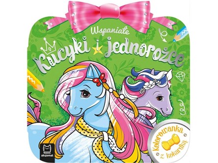 KSIĄŻ. Kolorowanka z kokardką. Wspaniałe kucyki